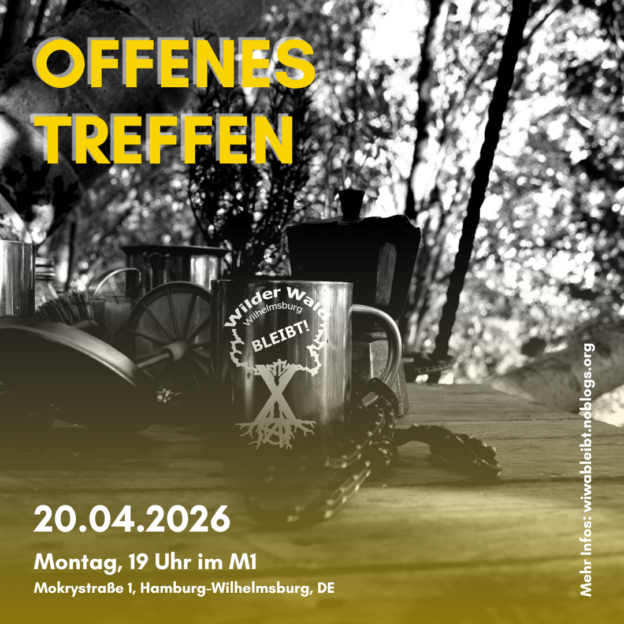 Offenes Treffen, am Montag 20. April 2026 um 19 Uhr im M1 (Mokrystraße 1, Hamburg-Wilhelmsburg, DE) Mehr Infos auf wiwableibt.noblogs.org