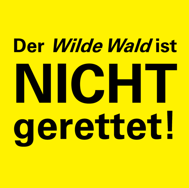 Der Wilde Wald ist NICHT gerettet!